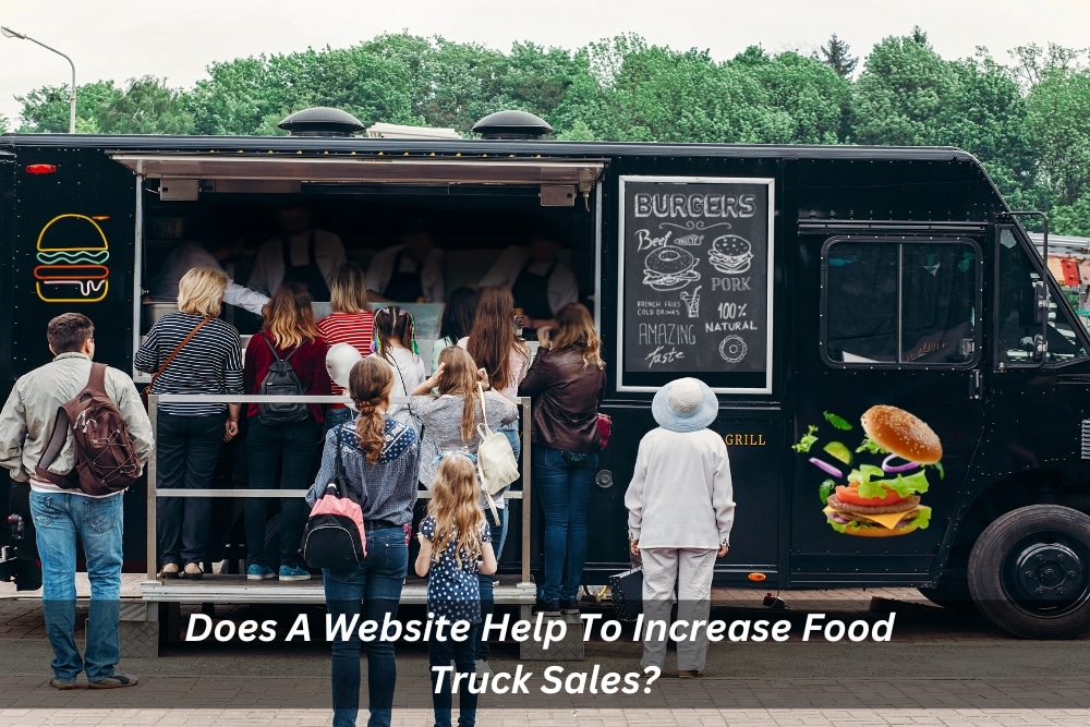 Image presents Does A Website Help To Increase Food Truck Sales