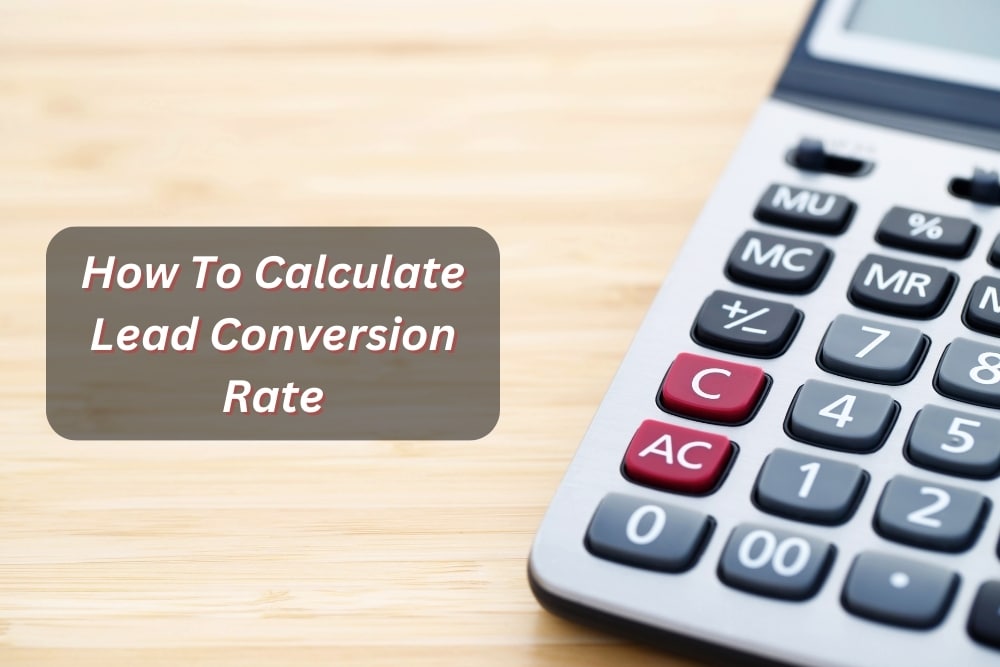 Image presents How To Calculate Lead Conversion Rate
