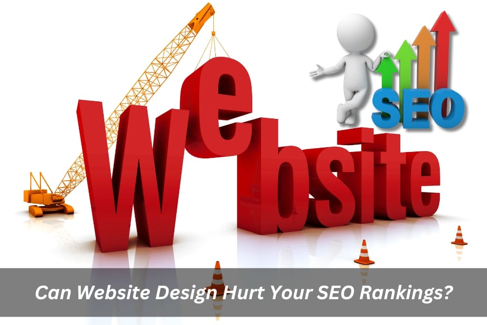 Image presents Can Website Design Hurt Your SEO Rankings