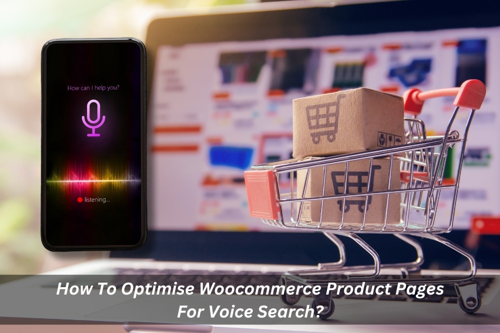 Image presents How To Optimise Woocommerce Product Pages For Voice Search