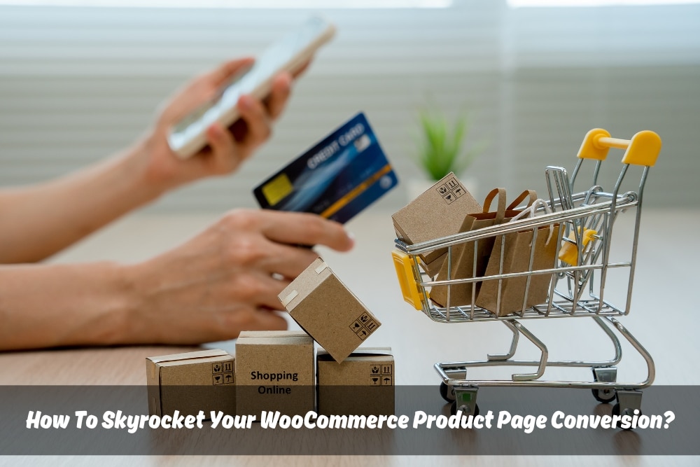 Image presents How To Skyrocket Your WooCommerce Product Page Conversion