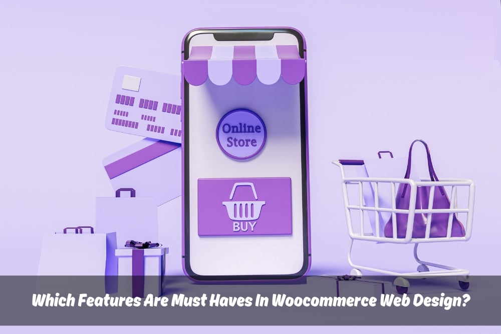 Image presents Which Features Are Must Haves In Woocommerce Web Design