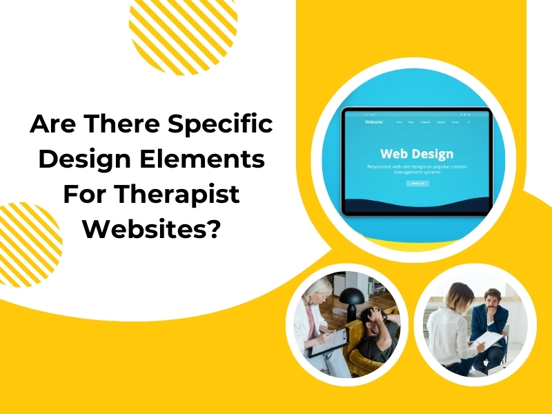 Graphic highlighting specific elements for website design for therapist, with examples of professional layouts.